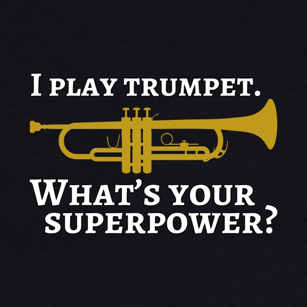 I play trumpet. What's your superpower? by cdclocks